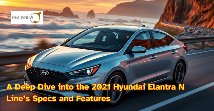 the 2021 Elantra N Line’s Specs, Reliability and Features