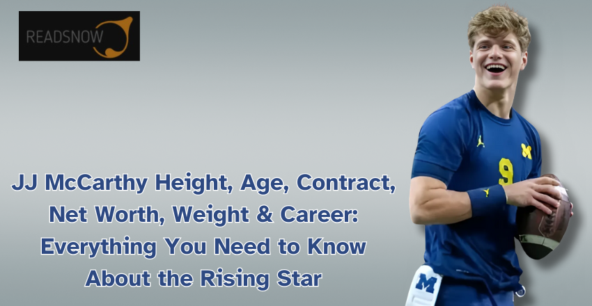 JJ McCarthy Height, Age, Contract, Net Worth, Weight & Career: Everything You Need to Know About the Rising Star