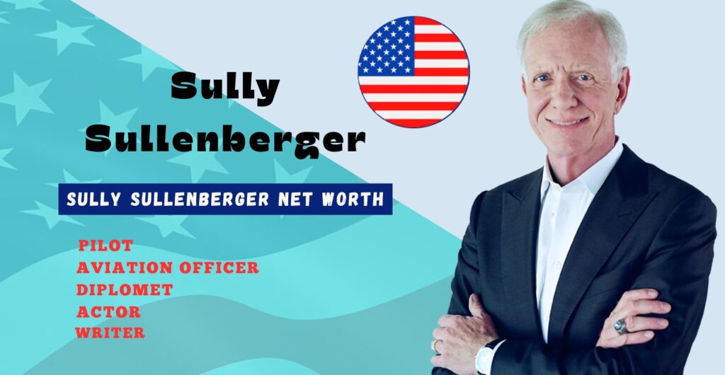 Sully Sullenberger’s Net Worth: Tracing the Financial Legacy of an American Hero—from Air Force Pilot to Global Aviation Diplomat, Authorship and Actor
