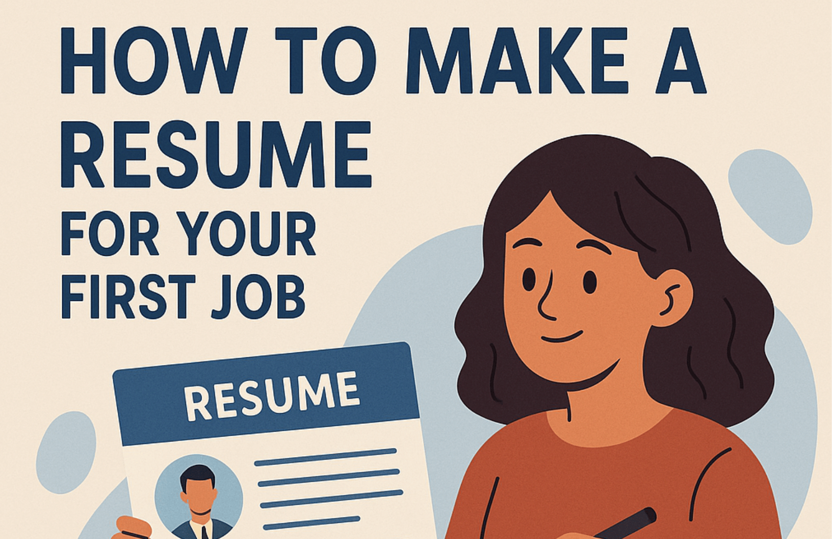 How To Make a Resume for First Job? A Practical Guide with Steps, Tips, Common Mistakes to Avoid, And Structure and Tone