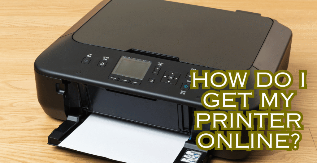 How Do I Get My Printer Online? Understanding Why Printers Go Offline, Checking Basic Connections, Updating, And Much More